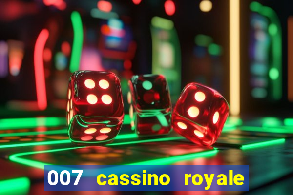 007 cassino royale filme completo dublado